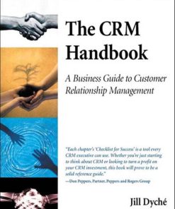 The CRM Handbook A Business Guide to Customer Relationship Management 1st Edition by Jill Dyche ISBN 0201730626 9780201730623