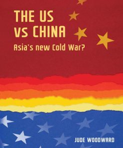 The US and China Asia new Cold War 1st Edition by Jude Woodward ISBN 1784993425 9781784993429