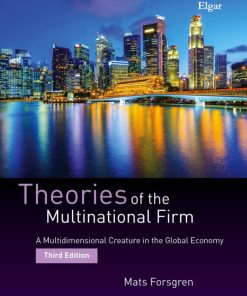 Theories of the Multinational Firm A Multidimensional 3rd editon by Mats Forsgren ISBN 1785367137 978-1785367137