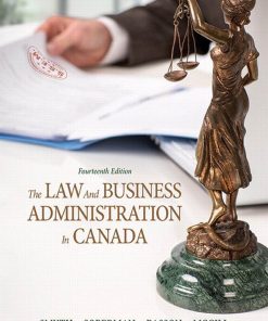 The Law and Business Administration in Canada 14th Edition by Smyth, Dan Soberman, Alex Easson, Shelley McGill ISBN 0133251675 978-0133251678