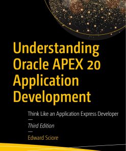 Apress Understanding Oracle APEX 20 Application Development 3rd Edition 148426164X Wei Zhi