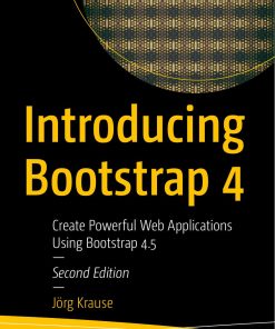 Apress Introducing Bootstrap 4 Create Powerful Web Applications Using Bootstrap 4 5 1484262026 Wei Zhi