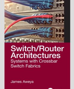 Switch Router Architectures; Systems with Crossbar Switch Fabrics