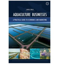 Aquaculture Businesses A Practical Guide to Economics and Marketing 1789180511