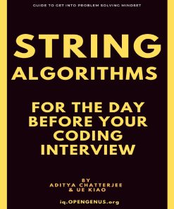 String Algorithms for the day before your Coding Interview (Day before coding Interview Book 4)