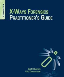 Syngress X Ways Forensics Practitioners Guide 0124116051