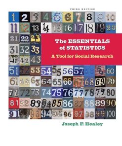 The Essentials of Statistics A Tool for Social Research 3rd Edition by Joseph F Healey ISBN 111182956X 9781111829568
