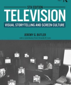 Television Visual Storytelling and Screen Culture 5th edition by Jeremy Butler ISBN 1138743968 978-1138743960
