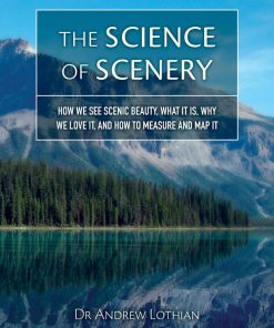 The Science of Scenery 1st edition by Dr Andrew Lothian ISBN‎ 1534609865 ‎ 978-1534609860