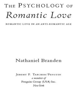 The Psychology of Romantic Love 1st edition by Nathaniel Branden ISBN 1101216149 9781101216149