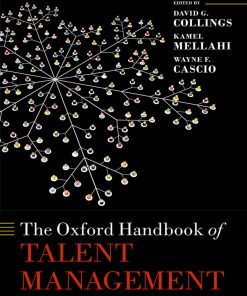 The Oxford Handbook of Talent Management 1st edition by David Collings, Kamel Mellahi, Wayne Cascio ISBN 0198758278 978-0198758273