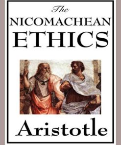 The Nicomachean Ethics 1st edition by Aristotle, Lesley Brown, David Ross ISBN 0982708319 978-0199213610