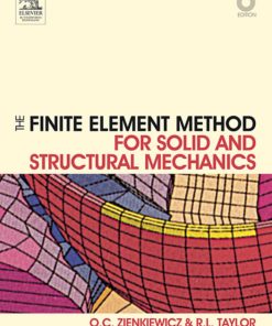 The Finite Element Method for Solid and Structural Mechanics 6th Edition by Zienkiewicz, Taylor ISBN 0080455587 9780080455587