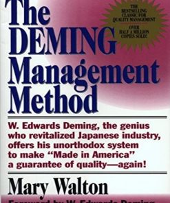 The Deming Management Method The Bestselling Classic for Quality Management 1st edition by Mary Walton, Edwards Deming ISBN 0399550003 978-0399550003