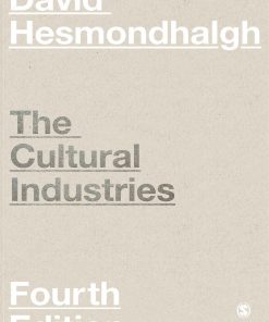 The Cultural Industries 4th edition by David Hesmondhalgh ISBN  1526424099  9781526424099