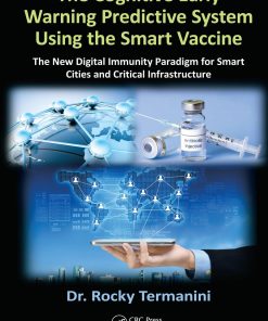 The Cognitive Early Warning Predictive System Using the Smart Vaccine 1st Edition by Rocky Termanini ISBN 0367377055 9780367377052