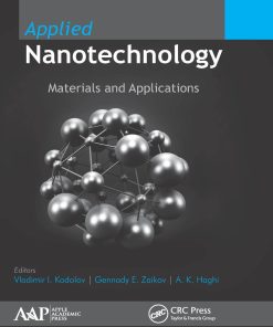 Applied Nanotechnology Materials and Applications 1st Edition by Vladimir Ivanovitch Kodolov, Gennady Zaikov, Haghi ISBN 1771883502 9781771883504