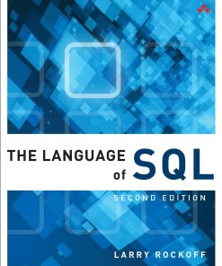 The Language of SQL 2nd Edition by Larry Rockoff ISBN 9780134658254 0134658256