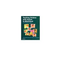 Teaching Children With Autism to Mind Read A Practical Guide for Teachers and Parents