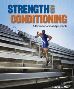 Strength and Conditioning A Biomechanical Approach Gavin L. Moir