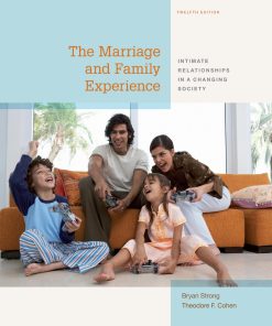 The Marriage and Family Experience Intimate Relationships in a Changing Society 1st edition by  Bryan Strong, Theodore Cohen ISBN 1133936504 9781133936503