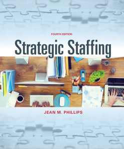 STRATEGIC STAFFING 4th Edition By Jean Phillips