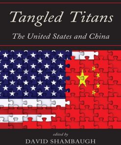 Tangled Titans The United States and China