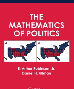 The Mathematics of Politics Second 2nd Edition by Arthur Robinson, Daniel Ullman 0367239035 9780367239039