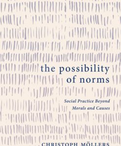 The Possibility of Norms 1st edition by Christoph Möllers ISBN 0198827393 978-0198827399