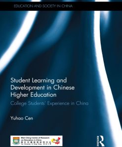 Student Learning and Development in Chinese Higher Education 1st edition by Yuhao Cen ISBN 1138905488 ‎ 978-1138905481