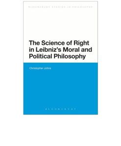 The Science of Right in Leibniz’s Moral and Political Philosophy 1st edition by Christopher Johns ISBN 1780936737 978-1780936734
