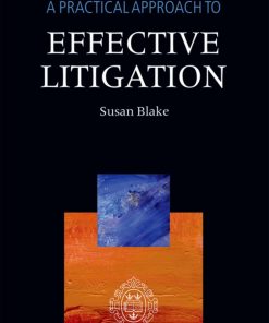 A Practical Approach to Effective Litigation 8th Edition By Susan Blake ISBN 0198715943 978-0198715948