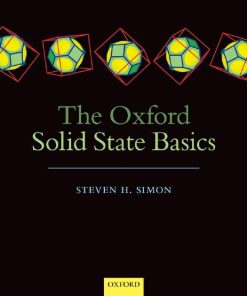 The Oxford Solid State Basics 1st edition by Steven Simon ISBN 0199680779 978-0199680771