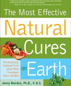 The Most Effective Natural Cures on Earth 1st edition by Jonny Bowden ISBN 1592334741 978-1592334742