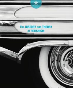 The History and Theory of Fetishism 1st edition by Alfonso Maurizio Iacono ISBN 1137541154 9781137541154