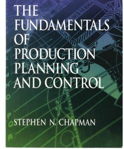 The Fundamentals of Production Planning and Control 1st edition by Stephen Chapman ISBN 013017615X 978-0130176158