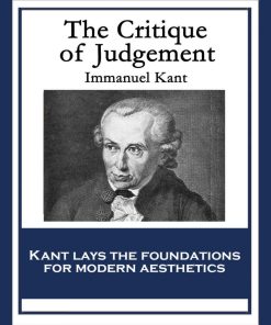 The Critique of Judgement 1st edition by Immanuel Kant ISBN 1633840360  9781633840362