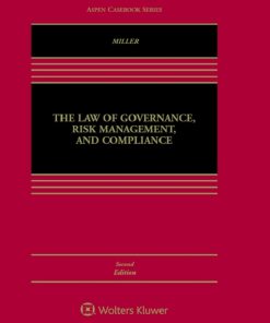 The Law of Governance Risk Management and Compliance 2nd edition by Geoffrey Miller ISBN 1454887133 9781454887133