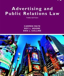 Advertising and Public Relations Law Routledge Communication Series 3rd Edition by Carmen Maye, Roy Moore, Erik Collins ISBN 1138484482 9781138484481