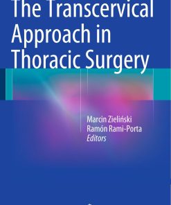 The Transcervical Approach in Thoracic Surgery 2014th edition by Marcin Zielinski, Ramon RamPorta 3642545645 9783642545641