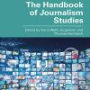 Handbook of Journalism Studies; 2nd Edition The Karin Wahl Jorgensen & Thomas Hanitzsch