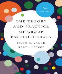 Theory and Practice of Group Psychotherapy The Irvin D. Yalom & Molyn Leszcz