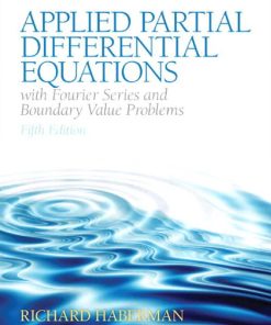 Applied Partial Differential Equations with Fourier Series and Boundary Valve Problems (5th Edition)