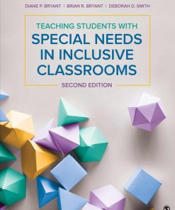 Teaching Students With Special Needs in Inclusive Classrooms Diane P. Bryant & Brian R. Bryant & Deborah D. Smith