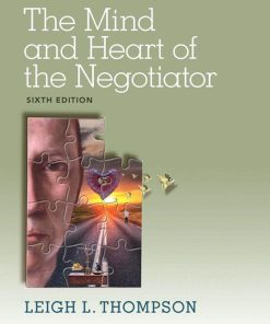 The Mind and Heart of the Negotiator 6th Edition by Leigh Thompson ISBN ‎ 0133571777 978-0133571776