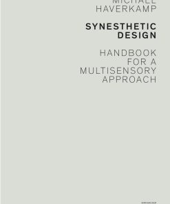 Synesthetic Design Handbook for a Multi Sensory Approach andreashidber
