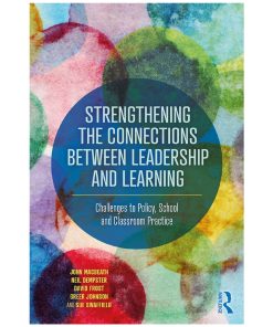 Strengthening the Connections between Leadership and Learning eath Neil Dempster David Frost Greer Johnson & Sue Swaffield