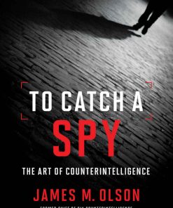 To Catch a Spy James M. Olson