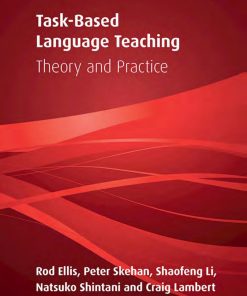 Task Based Language Teaching (Cambridge Applied Linguistics) & Peter Skehan & Shaofeng Li & Natsuko Shintani & Craig Lambert