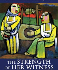 Strength of Her Witness Jesus Christ in the Global Voices of Women The Elizabeth A. Johnson